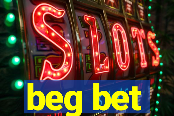 beg bet